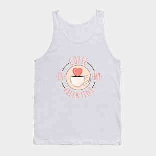 ☕ Coffe is my Valentine 💕 Tank Top